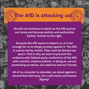 Sarah-Lee Heinrich Instagram - The AFD is attacking us!
(Next slides are in English, German, Turkish, Kurdish, Arabic, Russian and Spanish)🗣️

We will not continue to watch as the AfD pushes our home and German politics and authorities further  further to the right.

Because the AfD wants to deport us, it is not enough for us to simply protest against it. The AfD is a party led by racists. They must be denied any space. That is why we want to prevent the undemocratic federal party conference of the AfD with colorful, creative actions. In doing so, we are protecting ourselves, our relatives and our friends.

All of us, shoulder to shoulder, we stand against a second Nazi Germany, for a safe home and human dignity!🔥 

Read, Sign and share our full call on the website! https://widersetzen.com

Migrantischer Widerstand damals, Heute, Morgen!
