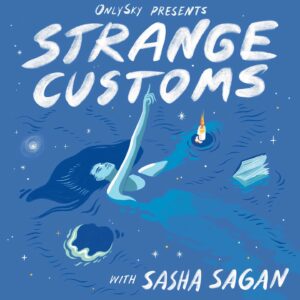 Sasha Sagan Instagram - Ok I am extremely excited. I’ve been dreaming of making this podcast for ages and it’s coming out TOMORROW! Welcome to ‘Strange Customs’ from @onlyskymedia where I get to talk to the smartest, funniest writers, actors, historians, and scientists about how weird we humans can be. In each episode we’ll explore one of our brilliant, terrible, beautiful, antiquated, ingenious, elaborate, oppressive, poignant, elegant, ancient, modern, funny little rituals and traditions. Why do we do them? Where did they come from? And how would we explain them to a visitor from another world? Listen and subscribe, wherever you get your podcasts (link in bio) 🎧💙