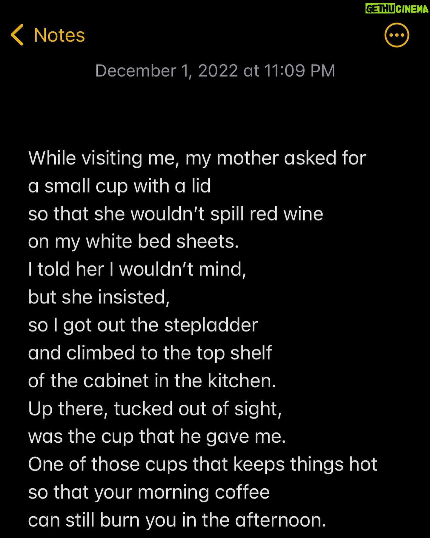 Shungudzo - 372 Likes - While visiting me, my mother asked for
a small cup with a lid
so that she wouldn’t spill red wine
on my white bed sheets.
I told her I wouldn’t mind,
but she insisted,
so I got out the stepladder
and climbed to the top shelf
of the cabinet in the kitchen.
Up there, tucked out of sight,
was the cup that he gave me.
One of those cups that keeps things hot
so that your morning coffee
can still burn you in the afternoon.
I got rid of everything else we shared.
I kissed some things goodbye and
drove them to Goodwill.
I threw some things in the trash
and dragged them to the curb.
I slowly replaced everything
we called “ours”
with objects with no memories of mine.
They say if you can, you should,
but this cup, I decided, could stay.
I don’t know why, but I kept it.
I hid it.
I forgot it.
One large cupful of hurting
to drink down or drain out.
Twelve trapped ounces of healing
that I didn’t yet know how to do.
I baptized the cup
with soap and water
and handed it to my mother.
I remarked about its colors
and made some joke about
how at least he had good tastes.
She laughed and poured herself
a bedtime glass of wine.
Every night for five nights,
my mother drank wine from the cup.
Every morning for four mornings,
she washed it out and set it to dry.
On her last morning here,
she left it on the bedside table.
Upon discovering it, I instantly knew
that something about it was different,
but it wasn’t until I walked it to the kitchen
and scrubbed it clean
that I realized what had changed.
Today, looking at it on the drying rack,
it is still changed.
It is no longer the cup he gave me.
It is the cup my mother drinks wine from.
I am no longer the woman I was.
I am the woman that I am.
I got rid of everything else we shared.
Maybe I just needed to make new
memories with it.
Or maybe I did it all right —
letting go of the big things but
keeping something small so that,
someday,
my mother would use it
to show me that I am
all mine again.