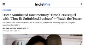 Sibil Fox Richardson Instagram - It’s been a long time coming, but I’m thrilled to share this update.  2023 was a whirlwind, and one of its highlights was the creation of this beautiful documentary made by a small yet mighty team. 

Through countless late nights, the growth of baby Luna, sifting through thousands of hours of footage with Victor, post-it mayhem with Daniel, and hundreds of takes of VO with Fox&Rob, we crafted this film in a modest edit bay in Culver City.

Teaser : https://www.indiewire.com/news/trailers/time-2-unfinished-business-doc-trailer-sequel-1235019818

I’m excited to announce that “Time II: Unfinished Business” will debut at the Essence Film Festival next month!