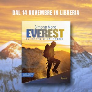Simone Moro Instagram - “Sull’Everest ho vinto e ho perso, gioito e sofferto, ho incontrato persone eccezionali e gente malvagia. Ho capito anche chi ero e quello che volevo e ciò che invece non contava nulla.” 

Dal 14 novembre finalmente di nuovo in libreria EVEREST IN VETTA A UN SOGNO, racconto illustrato ripubblicato e aggiornato in una nuova edizione.

IN BIO il link per il preorder.

#everest #invettaaunsogno @rizzolilibri 

_______________________________
#NeverStopExploring
• Sponsored by:
@thenorthface @lasportivagram @garminitaly @camp1889outdoor @dfsportspecialist @gruppo_autotorino @somainitalia @lamantafoods @framar.spa @altitudehelicopters @thenorthfaceIT @thenorthface_climb
• Managed by:
@mariannazanatta @sportsandbeyondagency