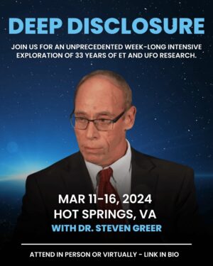 Steven M. Greer Instagram - Join Dr. Steven Greer in Hot Springs, VA, from March 11-16 for an intensive UFO archive exploration. Discover government secrets, whistleblower tales, and hidden sites through Dr. Greer's Intelligence Analysis Modules. Can't attend live? No worries! Webinar participants can access the recording for two months post-event, with purchase. Secure your spot now for this limited-capacity event! (LINK IN BIO)  https://drstevengreer.kartra.com/page/Deepdisclosureevent