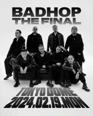 T-Pablow Instagram - BAD HOP INFO

2024年2月19日(月)に東京ドームにて行う
BAD HOPの解散ライブのチケットが
明日10月1日、昼の12時より最速先行販売されます。

BAD HOP THE FINAL at TOKYO DOME 

開場16:00
開演18:00〜20:30

チケット料金 全席指定 9,900円(税込)
https://badhopofficial.com/

※最速先行販売のチケットの購入にはチケットボードへの事前会員登録が必要となります。
https://ticket.tickebo.jp/top/ja/guide/registration.html