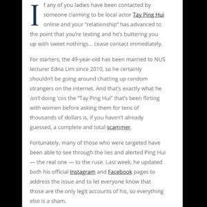 Tay Ping Hui Instagram - 8days picked up my post about the scam couple of days ago and we did an interesting interview on that. It was a rather fun and humorous exchange considering how serious the issue actually was.

Gotta say, the last picture they used at the end, was pure gold. LOL.

But just this morning, I am still receiving some DMs telling me that the scammers are still trying their luck, only this time they actually put in more effort by adding my Chinese name, as if that would increase any smidgen of authenticity to their con. But there's only one problem, they used the wrong Chinese character. They've fallen so low I am actually starting to feel sorry for those guys...
.
So read up, have a laugh and enjoy the Friday! But always stay safe in whatever y'all gonna do!!!
.
因我之前上写了一则关于有人冒我之名而到处企图骗财的上传，几天前与网上杂志8Days做了一段有趣的专访。

记者之后文笔流畅幽默，更觉得她最后所用的照片，简直是太好玩，太厉害了！

只是我今天依然收到影迷朋友的信息，告知我说那些诈骗者依然在企图欺骗人。但有趣的一点是他们这一次还加了我的中文名字，意图增强假户口的可信度。可笑的是，那些傻蛋却用错了字！坦白说，我现在还真的有点开始可怜这群低能的白痴。

读一读，笑一笑。然后好好享受你们的星期五哦！不过切记，不管做什么事，安全第一！

#taypinghui #郑斌辉 #taypinghuisayone #8days #friday #fridaymood #tgif #interview #read #laugh #staysafe #staystrong #sgunited