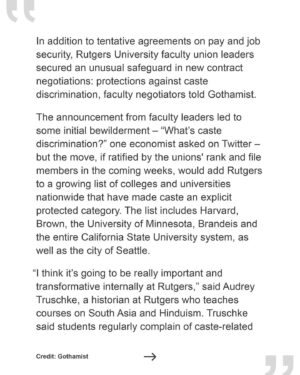 Thenmozhi Soundararajan Instagram - As we celebrate the historic wins gained through tireless organizing by @RutgersAAUP, we are also thrilled that the accord with faculty includes protections against caste discrimination. The strike organized by @RutgersAAUP has produced tentative agreements on pay and job security for faculty—we applaud them for including caste bias in their list of concerns. This move, if ratified by the unions' members in the coming weeks, would add @RutgersU to the growing list of nationwide universities that have made caste an explicit protected category. Don’t miss this @Gothamist article by Arun Venugopal to learn more about this win for caste equity.

@RutgersU, like many other institutions of higher education, has a caste problem that is largely hidden. One professor states, “I hear about caste-based discrimination all the time from my students…I hear about it as a problem in their lives, in their communities, on campus, in dorms, in their friend groups. I hear about their fears if they were to ever talk about it publicly.”

You can read the full article via the link in our bio. 

#casteequity