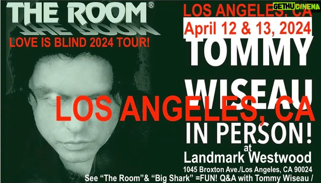 Tommy Wiseau - 0.9K Likes - Today's words:,,blood?...proclaim?..Love you all, tW
LOS ANGELES !!! I'LL BE SEEING YOU IN 3 DAYS !!! LETS TAKE PICTURES TOGETHER !!!😎🏈
Los Angeles
THE ROOM April 12 & 13
Type in Google: Landmark Westood Tommy Wiseau in person the room
BIG SHARK April 12 & 13
Type in Google: Landmark Westood Tommy Wiseau in person big shark
San Diego
THE ROOM May 3, 4
Go to theroomMovie website: go to San Diego and click on Reading Cinemas La Mesa , scroll down to ADVANCE TICKETS and click , and click on THE ROOM
BIG SHARK May 3, 4
Go to theroomMovie website: go to San Diego and click on Reading Cinemas La Mesa , scroll down to ADVANCE TICKETS and click , and click on THE ROOM