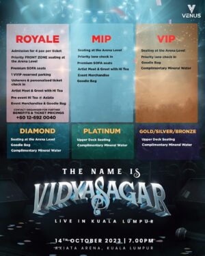Vidyasagar Instagram - Venus Production 
  Presents 
🎶The Name is VIDYASAGAR 🎶
 | Live in Kuala Lumpur |
 Axiata Arena 
  14th OCT 2023

🙌🏼 MASS , MELODY & EVERGREEN 

We bring you a concert with CHART TOPPING hits to LEGENDARY  line up of singers ! 

🔥Now this is definitely a RARE opportunity so ….
…Get ready to grab the tickets for “one-of-a-kind-experience 🎶🔥

Grab the tickets starting from 
15th May | 11 AM
Www.ticket2u.com.my

We are all set to celebrate the 
True Legend & make this moment last!! 🙌🏼🎶

#venusproduction #venusproductionevent #vidyasagar #vidyasagarmusic #liveband #liveconcert #axiataarena