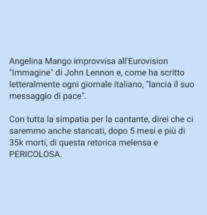 Viola Carofalo Instagram - Angelina Mango improvvisa all'Eurovision "Imagine" di John Lennon e, come ha scritto letteralmente ogni giornale italiano, "lancia il suo messaggio di pace".
Con tutta la simpatia per la cantante, direi che ci saremmo anche stancati, dopo 8 mesi e più di 35k morti, di questa retorica melensa e PERICOLOSA. 

Scriveva Fisher che il capitalismo produce discorsi/eventi apparentemente di rottura, ma ai quali "possiamo partecipare tutti". Ovvero che non incrinano nulla, che non trasformano nulla, che danno l'illusione di essere dalla parte giusta senza individuare alcun responsabile per i mali del mondo ( e dunque di fatto senza proporre alcuna soluzione). 

La parola PACE è spesso al centro di questa strategia.
Chi vuole che la gente soffra? Muoia? Debba scappare dalla propria casa o vederla distrutta? NESSUNO. 
Dunque chi vuole la guerra (e non la pace)? 
NESSUNO.
Chi è responsabile di questi morti (o della crisi climatica, o delle condizioni di sfruttamento sul lavoro, etc.)? Nessuno, perché nessuno li vuole.  Sono semplicemente COSE CHE CAPITANO. 

Si tratta della stessa strategia che prevede, di fronte al dilagare del razzismo negli USA, alle violenze della polizia che lo slogan da usare non sia "le vite delle persone nere contano" (BLM) ma "TUTTE LE VITE CONTANO". 
Diviene irrilevante chi concretamente viene ucciso/sfruttato/discriminato, scompaiono vittime e responsabili, cancellati da un appello astratto al valore di tutte le vite. 

Di fronte a un genoc1di0, non solo non basta affermare: "vogliamo vivere in pace" "W la pace", ma è anche pericoloso, perché cancella, annega nella melassa, la semplice evidenza che è necessario dire che chi opprime, chi stermina deve essere fermato ad ogni costo. 
Quali sono, insomma, le condizioni REALI della pace che invochiamo: la cancellazione di un popolo? O il suo riconoscimento? 

Bisogna avere il coraggio di dire che le vite palestinesi contano, che la pace che vogliono gli oppressori significa stermino, che "fanno il deserto e lo chiamano pace". 

🍉❤