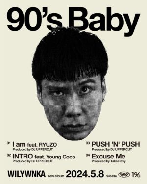 WILYWNKA Instagram - 2024.05.08 (WED) Release
WILYWNKA "90’s Baby” Tracklisting📝

01  I am feat. RYUZO (Produced by DJ UPPERCUT)
02  INTRO feat. Young Coco (Produced by DJ UPPERCUT)
03  PUSH 'N' PUSH (Produced by DJ UPPERCUT)
04  Excuse Me (Produced by Taka Perry)
05  90's Baby (Produced by DJ UPPERCUT)
06  Gorgeous feat. ¥ellow Bucks & Nephew (Produced by Taka Perry)
07  Oh Girl feat. guca owl (Produced by BACHLOGIC)
08  What!? (Produced by Taka Perry)
09  Good Motherfxxker (Produced by DJ UPPERCUT)
10  メッチャ楽Shit (Produced by Yung Nick)
11  Living In This World (Produced by Ryunosuke Yamagishi)
12  I Mean (Produced by ENDRUN)
13  SAKURA (Produced by DJ UPPERCUT)
14  待機中 PM10:45 (Produced by Slow Jamz)
15  Dying Love (Produced by Taka Perry)
16  RICHMAN feat. VIGORMAN (Produced by Taka Perry)

M13 “SAKURA” contains samples from “さくら(独唱)” performed by Naotaro Moriyama.
Licensed by UNIVERSAL MUSIC LLC and SETSUNA INTERNATIONAL. 

All Songs Mixed by Kohei Nakatake at 1% Studio, Tokyo, except M07 mixed by Hayabusa.

All Songs Mastered by Tatsuya Sato at The Mastering Palace, New York.

@wilywnka @ryuzorrated @xxdjuppercutxx @youngsavagecoco @takaperry @yellowbucks_tttg @who_is_nephew @gucaowl_official #bachlogic @yungnick.mp3 @ryunosukeguitar @ennddrrun @slow_jamzzz_ @vigor_insta @naotaromoriyama @kohei_nakatake @tatsuyasatomasters @themasteringpalace 

Artwork @405mhz 
Photo @ryotachiba_ 
Hair & Make Up @uenochika 
A&R @keera 
Label @onepercent.jp

#WILYWNKA #90sBaby #NewAlbum