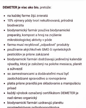 Zdenka Predná Instagram - To je ONA!

Saška z @prirodnyraj 🌱

Žena, ktorá ma inšpirovala, že sa to dá ešte lepšie, ešte udržateľnejšie a ľudskejšie.. 
Deje sa to!
Proste vliala do mňa nádej, že na svete JE a môže byť ešte krajšie. 
Vďaka ľudom, ktorý to robia z presvedčenia a s obrovskou energiou a odhodlaním!🙏🏼🌺
 
O čo ide?

DEMETER.. 
Vedela som, že tento farebný obdĺžnik zaručuje kvalitu biodynamických produktov vyššej rady ako Bio. 
Ale netušila som, že je to až tak náročné, a zároveň láskavé.. 
Proste ma to dostalo! 

Nevedela som, že
Biodynamické poľnohospodárstvo má navyše od organického poľnoh.
Metafyzické a Duchovné korene
Je oveľa popredu, lebo pracuje so životnou silou matky prírody. 
Rastliny sa zbierajú, keď majú najvyššiu možnú účinnosť podľa lunárneho kalendára, položenia hviezd a planét s cielom LIEČIŤ ZEM 
a pestovať potraviny bohaté na živiny bez použitia chemikálii.
Je to komplexný holistický prístup, ktorý vytvára spojenie medzi FARMÁROM, PÔDOU, RASTLINAMI, ZVIERATAMI a VESMÍROM 🪐🌸..
No nádhera!! 

Čo som tiež nevedela, že Saška má 3 vysoké školy, ona mi to normálne zatajila, skoro som odpadla, keď som zistila, že študovala PRÁVO, POLITOLÓGIU A FYZIOTERAPIU.. Saši!!!🌸

A posledná vec
 @prirodnyraj je jediný obchod na SVETE!!! 🌝💥, kde môžete nájsť všetky kozmetické produkty v DEMETER kvalite pokope! Sila čo?
Saška sa so všetkými výrobcami pozná osobne, navštevujú sa a mala možnosť nazrieť im priamo do kuchyne a že to aj urobila o tom nemám pochýb!!!

Tak a pre tých, ktorých to zaujíma a prečítali až do konca, mám špeciálny darček!!
Napíš do komentu, 
🌺či si sa už stretla s demeter označením
🌸či si vedela aj predtým čo to znamená
🍀prípadne o aký produkt, potravinu sa jedná a ako si bola spokojná ...

alebo klasicky napíš aspoň 🪐🌸🐋
a približne o mesiac vyberiem možno práve teba a darujem ti moje obľúbené produkty ktoré už mám vyskúšané🌺..
a samozrejme sleduj @prirodnyraj 
.. čaute!! 🥰

#holistic #demeter #biodynamicproducts #prirodnyraj