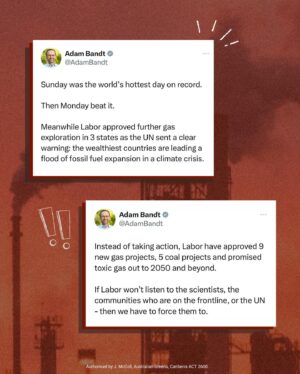 Adam Bandt Instagram - If Labor could stop approving new coal and gas in a climate crisis that would be GREAT, because it’s getting hot round here and not in a H-O-T T-O G-O kinda way 🥵