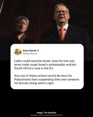 Adam Bandt Instagram - The Labor Government should be trying to stop genocide - not senators speaking out against it.

Strength to anyone who has been ostracised for speaking out for Palestine - students, workers, community members, business owners.

You are on the right side of history.

We will not stop pushing until there’s an end to this horrific invasion and Palestine is free.