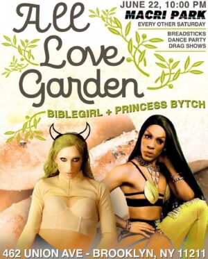 BibleGirl666 Instagram - NEW YORK CITY‼️SAVE THE DATES FOR PRIDE‼️

MONDAY, JUNE 17, 10pm📍@macripark
details TBA

SATURDAY, JUNE 22, 10pm 📍@macripark
ALL LOVE GARDEN - drag shows w/ @princessndapopperz   ya girl bible, dance party beats by @rossl, drinks by @meg_cavanagh   breadsticks ALL NIGHT LONG 🍝🌹

SATURDAY, JUNE 29, 10pm 📍@therosemontnyc
details TBA