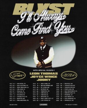 Blxst Instagram - I’LL ALWAYS COME FIND YOU TOUR 🛞
 with @leonthomas @joycewrice @joonyoftv 

PLAYING SONGS FROM ALL PROJECTS. SIGN UP FOR PRE SALE IN MY BIO TO GET TICKETS FIRST. 

ON SALE FRIDAY AT 10AM