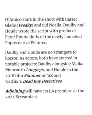 Brenna D'Amico Instagram - 😱 Huge Thanks to @dreadcentral for dropping the exclusive first look from our short horror film “Adjoining”.

We are so thrilled to announce that we will be having our LA Premiere at @screamfestla in October! 

Check out the full article over at DreadCentral.com

Directed & Written by @harrisonhoude @dakotadaulby
Executive Producer, Written & Story by @peteybeats 
Starring @brennadamico @carterglade @sidnoelle 
Producers @PopternativePictures @VesperiaFilms @brennadamico @sikora_ian

1st AD: @nscouture
Editor: @samijamichan
Music: @tokyoratmusic 
DP: @locustgarden 
1st AC: @sophiedonatella
2nd AC / Key Grip: @aid_and_abet
Steadicam: @reecemoffett
Production Design: @megmrphy 
Art Director: @vampirenosleep
Assistant Set Dec: @brightonyourday
@trash.artists.llc 
MU/Hair/SFX MU: @ramediamakeup 
Sound Design: @sound_by_varun @soundriffic 
Sound Mixer & Boom: @shorifsuhel
Colorist: @gabe_jl_sanchez 
VFX: @denley_ryan
PA: Nathan Silva
BTS Stills: @britton.camera 
BTS Video: @dp.riq 
Poster Design: @timothy_palace 

#popternative #shortfilm #horrormovies #brennadamico #horrorgram