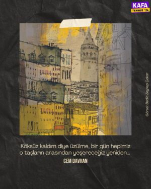 Cem Davran Instagram - “Köksüz kaldım diye üzülme, bir gün hepimiz o taşların arasından yeşereceğiz yeniden…”

🖇️ @cemdavran “Sokakların Sesi” yazısıyla #Temmuz sayısında.