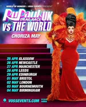 Choriza May Instagram - 25 APRIL - 04 MAY, the battle continues! 🇬🇧🌎 @chorizamay and her #DragRaceUK vs The World sisters are bringing it to the runway on stages across the UK!

🎟️ Snatch your tickets now at vossevents.com
