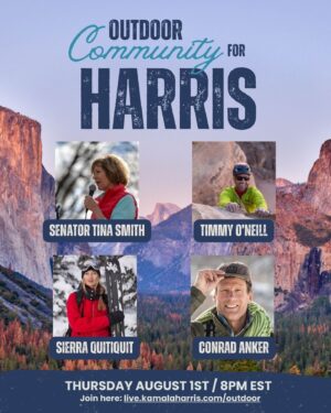 Conrad Anker Instagram - This election matters. I support @kamalaharris for president.

Please join the outdoor community at 8 pm EST August 1st for a virtual campfire. 

Why do we endorse @kamalaharris? Listen in as we share our views on how her leadership will be better for the environment, human rights and the bedrock principles of democracy. 

Type in : live.kamalaharris.com/outdoor

Tune in.

Please consider donating. The time is now.

Courtesy note: 

Thanks for reading the post and sharing your thoughts. Please keep it civil. I do not espouse hate nor do I welcome it in the comments. As for "staying in my lane" and this being a "bad look" - my view is the leadership of the opponent is a bad look for the USA.