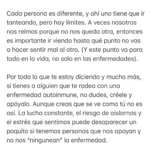 Daniela Nicolás Instagram - Escribí esto para tratar de aportar aunque sea con un granito de arena a todas las personas que me escriben día a día tratando de sentirse entendidas y apoyadas ♥️ ojalá que con estas letras sientan que aquí alguien los comprende y los abraza ♥️ 
.
Si tienes una enfermedad autoinmune o te relacionas con alguien que la tiene, léelo ♥️ 
.
Siéntete libre de compartirlo con quien tú quieras ♥️