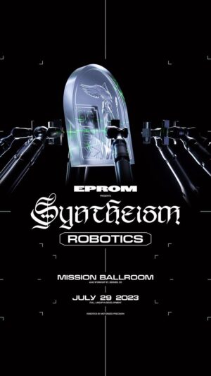 EPROM Instagram - After debuting SYNTHEISM ROBOTICS two weeks ago in Portland it was clear where I needed to bring it next. This will unequivocally be the biggest curated event in the lifespan of my project and I’m so appreciative and beyond excited to share it with you. This moment will represent a culmination of over 20 years of work.

EPROM PRESENTS — SYNTHEISM ROBOTICS — JULY 29TH — DENVER — MISSION BALLROOM

A one-night-only event showcasing the next evolution of the audiovisual experience featuring robot systems from Motorized Precision. 

Enter requested data at eprombeats.com for pre-sale registration.
Limited Pre-Sale: May 4th - 10AM MST
On-Sale: May 5th - 10AM MST