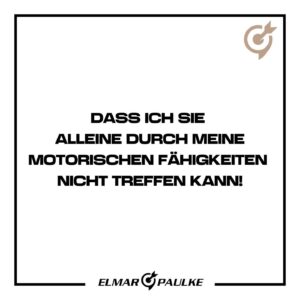 Elmar Paulke Instagram - Und das ist nicht nur im Darts so! Bogenschützen zielen aus 70m auf einen 10er-Kreis von 12cm Durchmesser - dazu beeinflusst Wind die Flugbahn des Pfeils. Schützen zielen mit dem Gewehr aus 50m auf 10mm kleine 10er-Kreise. WTF.

Ich kann im Darts, alleine mit Hilfe meiner motorischen Fähigkeiten, keinen Pfeil einen Millimeter höher oder niedriger über eine Strecke von 2,37m werfen. Ich benötige eine Orientierung, die mir vor allem mein inneres Gefühl gibt. Und dann hilft natürlich auch der Dart, der im Board steckt und den ich als Bande benutze. Aber auch den habe ich zuvor geworfen und auch der beeinflusst mein inneres Gefühl. 

Ich finde es geil. 

Verrückt, dass Mentalsportarten teilweise lange Zeit nicht als Sport anerkannt wurden. 🎯

Game On!