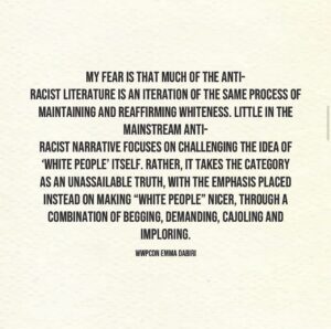 Emma Dabiri Instagram - No “new content” needed but just a reminder from 2021 ♾️

Allyship is dead. It must be abundantly clear to everyone that the allyship // privilege paradigm DOESNT WORK. A reimagined framework (and once the dust settles), the hard work of offline coalition building is the only way out of this…

"Whiteness' was a concept popularized by convincing one group of people it would make their lives better, and demonstrating it through the brutal dehumanisation of another group. Now all “whites” even (especially) those who lived in shit conditions and had little power in any other quarter of their lives had the power of life and death over these 'others'. This is a 'truth' that's had close to 500 years to really embed itself. The question I pose is this: does telling 'white' people that racial equality means that their lives have to literally get worse (*but thems the breaks) really seem up to the challenge of uprooting this centuries-old pernicious promise?

The allyship narrative is an iteration of the same process of maintaining and reaffirming whiteness, proposing charity at the expense of solidarity. Little in the mainstream anti-racist schtick focuses on challenging the idea of ‘white people’ itself. Rather, it takes the category as an unassailable truth, with the emphasis placed instead on making white people nicer, through a combination of begging, demanding, cajoling and imploring.

In the words I so often repeat of Fred Moten “I don’t need your help. I need you to recognise that this shit is killing you too, however much more softly, you stupid motherfucker” 🖤