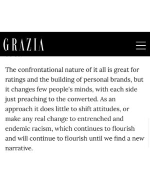 Emma Dabiri Instagram - No way I’m making “new content” to respond to the 2024 race riots. It’s all been said before and I honestly think part of the problem is our short term, non strategic, reactionary approach to everything. So just sharing a few bits from the wild ride that was 2020   2021 that not only do I think remain relevant but need to actually be fully addressed !!! (Incidentally the @grazia articles are from one story on Meghan Markle and another on Sancho, Rashford and Sako but could be *INSERT RACIST INCIDENT OF CHOICE” it’s allllllll the same ting) 

In What White People Can Do Next; From Allyship to Coalition, borrowing from the sociologist Vron Ware, I wrote about how the elimination of pervasive racism is part of an overarching ‘politics of change that does not provide short-term gratification’. The antithesis perhaps then of social media use, with its quick dopamine hits.
The harder slog of necessary anti-racist work that occurs offline, certainly doesn’t “reward” us with the same immediate “buzz”. 

“Don’t be discouraged by this; the on-going nature of this work is part of what makes it all the more urgent. As many of us as possible must embark on the journey”. The effort required may well be more enduring, but so to will be the rewards…

In our increasingly fractured and divided times, we must see that our current framing of conversations about race simply don't work. To continue on the same path is a self indulgence we can no longer afford.