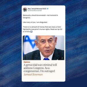 Jamaal Bowman Instagram - Netanyahu should be arrested—not honored in Congress. 

Like many of you, I am disgusted.

There is no amount of money that can stop us from fighting for everyone’s human rights. Read our op-ed in the Guardian or at the link on my story.
