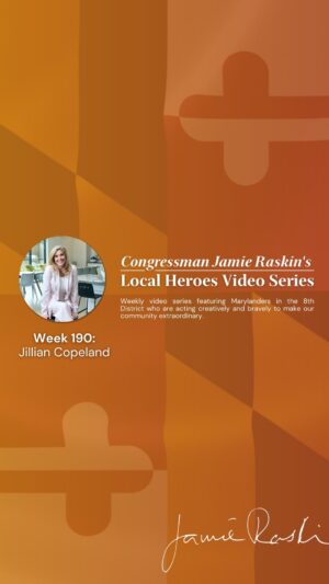 Jamie Raskin Instagram - Leading Main Street Connect, Jillian Copeland has broadened access to housing, programming, jobs and support for people of all abilities in our greater MoCo community. Delighted to feature her as our final #MD08 Local Hero of 2023!
