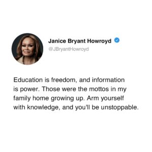 Janice Bryant Howroyd Instagram - Education is freedom, and information is power. Those were the mottos in my family home growing up. Arm yourself with knowledge, and you’ll be unstoppable.
