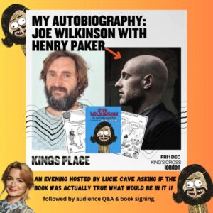Joe Wilkinson Instagram - Come & join JOE WILKINSON @chatabixpodcast & HENRY PAKER @threebeansaladpod - the comedy duo behind Joe's new illustrated comic book 'Joe Wilkinson My Autobiography' - for a fun filled author event in London - Kings Place on Fri 1st Dec at 7.30pm (doors 7pm) 

The evening is hosted by the brilliant @luciecave who will be asking Joe & Henry 'if the book was actually true what would be in it ' ??? 😮

There will also be a chance to win a personalised illustration by Henry, drawn live on the night with Joe as his glamorous assistant ✍

After an audience Q&A, Joe & Henry will be signing copies of the book which will be available to buy as part of the ticket price or after the main event.

Don't miss out on an exciting opportunity to meet these two twerps (and find out if Joe's ever committed a crime.) - TICKET LINK IN BIO 🎫

www.kingsplace.co.uk/whats-on/comedy/my-autobiography-joe-wilkinson-with-henry-paker/

#comedy
#comedyevent 
#comedian 
#standup 
#podcasthosts 
#whatsonlondon 
#londonevent 
#timeoutlondon 
#comicbooks 
#comicart 
#illustratedbooks 
#londonlife 
#aneveningwith
#kingsplace
