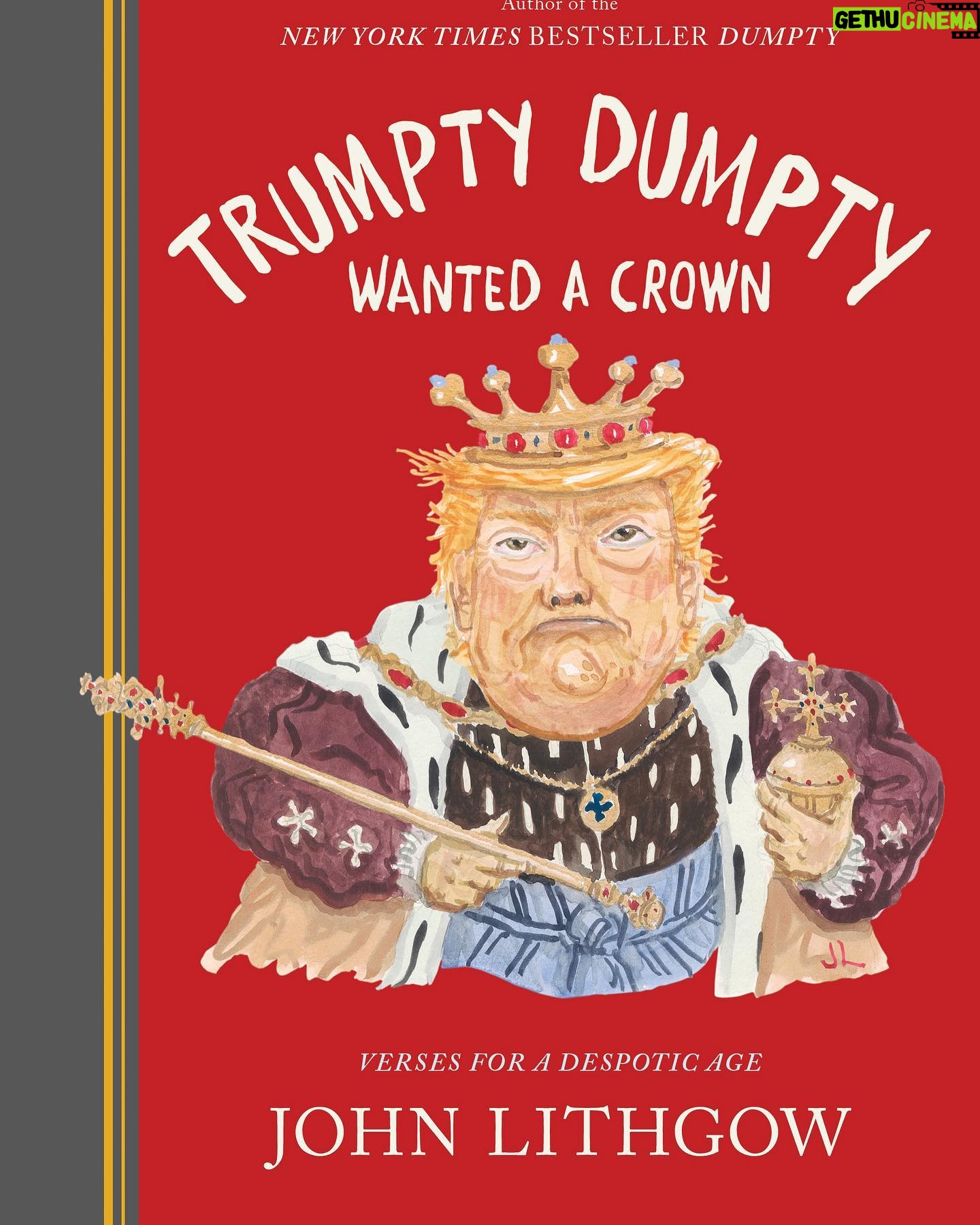 John Lithgow - 2.6K Likes - Last night’s Stephen Colbert gave a great launch to my new #Dumpty book, TRUMPTY DUMPTY WANTED A CROWN. It's not quite a book yet (the poems are done and the illustrations are almost completed), but it's not too early to pre-order it from your favorite bookseller! (Link in bio.)