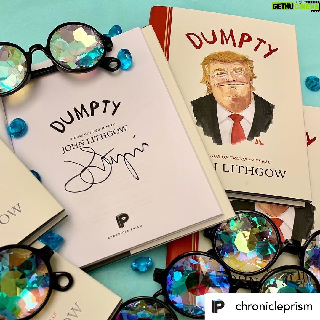 John Lithgow - 1.4K Likes - If political news has got you down, here’s a little pick-me-up: In an effort to offer some catharsis during these trying times, my friends at @ChroniclePrism are giving away 5 autographed copies of DUMPTY and 5 of their fun prism spectacles to 5 lucky winners. Read their latest post to enter.