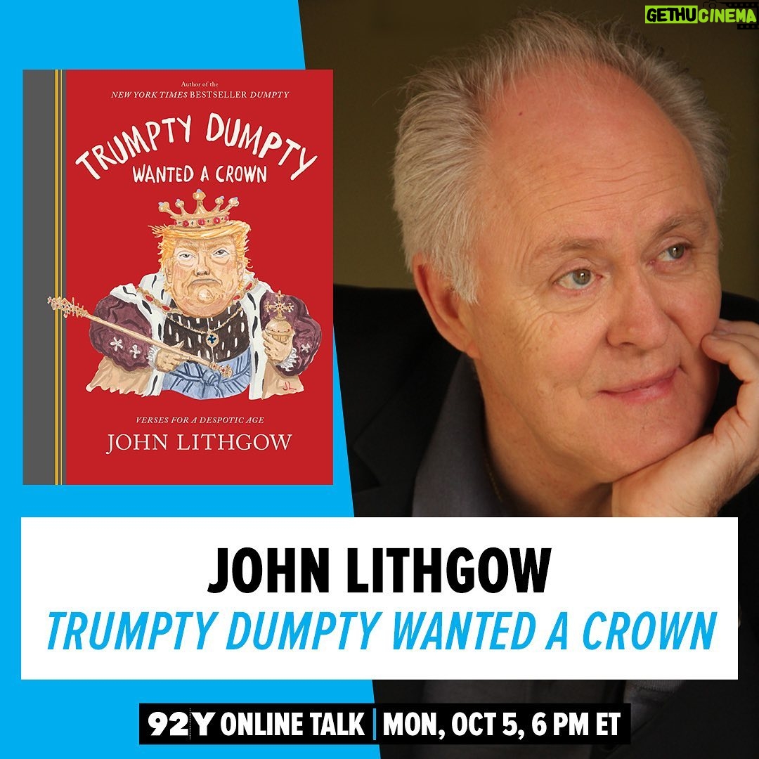 John Lithgow - 1.3K Likes - How do we laugh in very dark times? Join me and my friend @TheAlanAlda for an online talk at the @92ndStreetY about #TrumptyDumpty this Monday, 10/5, at 6 PM ET. They’re also promoting a limited number of signed copies available from @BarnesandNoble. Link in bio.