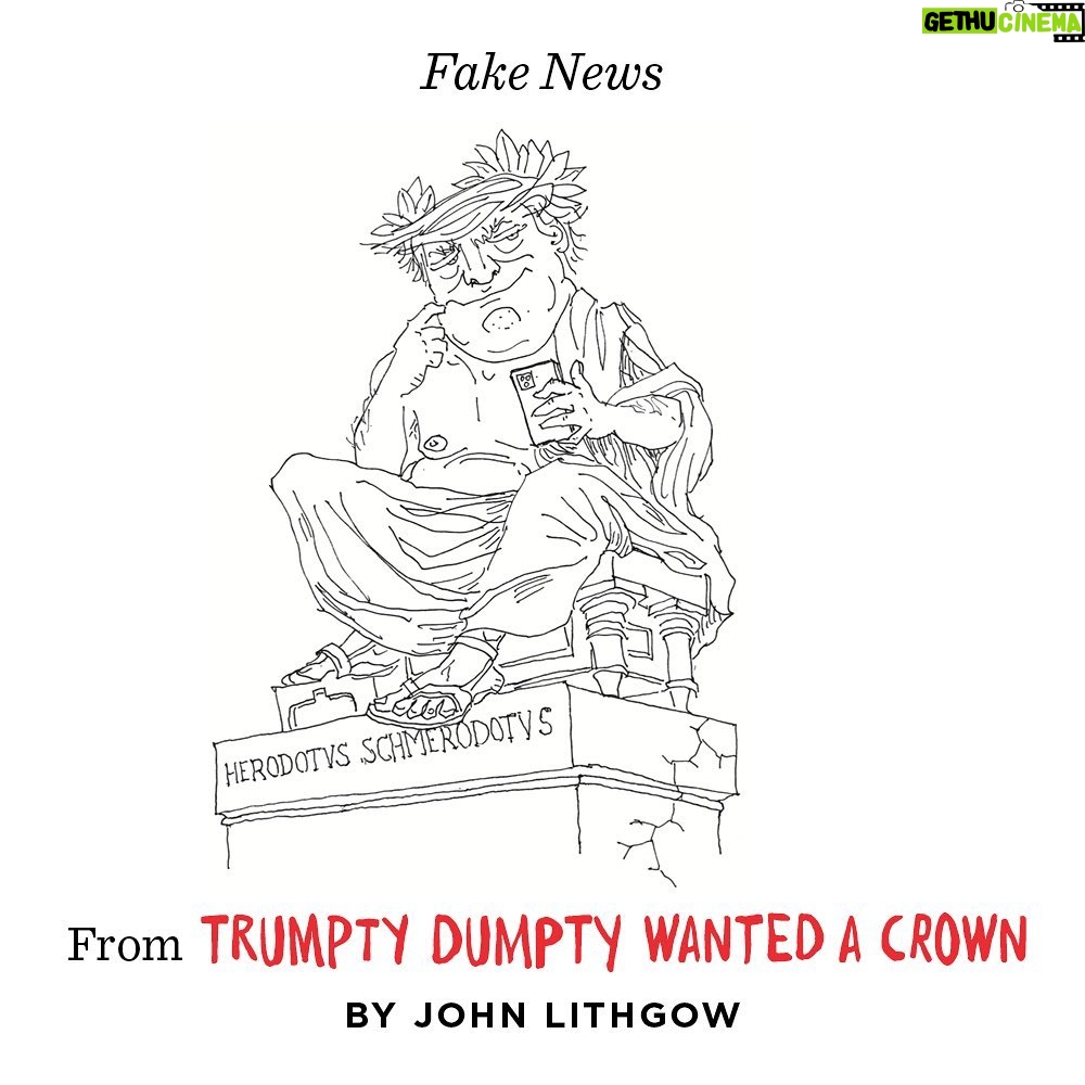 John Lithgow - 1.2K Likes - Pictured is Dumpty as Herodotus, re-writer of his own history, from the poem “Fakes News” in TRUMPTY DUMPTY WANTED A CROWN. Here are the three opening stanzas:
“People say that heretofore
I kept black tenants from my door
Using legal trickery,
But fake news doesn’t bother me.
“They say that falsifying facts is
How I skirted all my taxes.
People call it larceny,
But fake news doesn’t bother me.
“Constantly I’m found at fault,
Charged with sexual assault
Harassment and adultery,
But fake news doesn’t bother me.”
Pre-order link in bio!