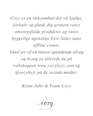 Julie Zangenberg Instagram - En besked fra Cozy 💌 

Vi er enormt glade for at kunne dele med jer, at sangerinden, forretnings-kvinden og ikonet Medina kommer til at indgå i Cozy´s ejerkreds!

Medinas og Cozy’s visioner og ønsker for verden er på mange måder ens, og vi synes dette er et fantastisk og meningsfyldt match.

Vi glæder os til at udleve det særlige potentiale, vi og vores elskede Cozy community ved, der er i Cozy.

Cozy er en virksomhed der vil hjælpe, forkæle og glæde dig gennem vores omsorgsfulde produkter og vores hyggelige ugentlige Live Sales samt offline events.

Glæd jer til en masse spændende tiltag og besøg os allerede nu på webshoppen www.cozybyjz.com og @cozybyjz på de sociale medier.

Kram Julie & Team Cozy❣️

Vil du være med til at fejre?  Så kom med til vores online Fejrings Live Sale i morgen onsdag d. 10 juli kl. 19.30 på Facebook eller Instagram. Vi har ekstra gode priser, vores bedste produkter og konkurrencer du vil vinde! Tilmeld dig via. Cozy’s link i bio.