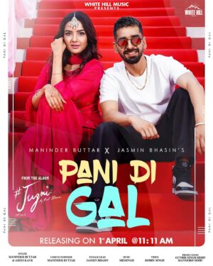 Maninder Buttar Instagram - 3 years of “Pani di Gal” 🤍  nd album #jugni ..!

@jasminbhasin2806 @mixsingh @robbysinghpadda @whitehillmusic .

@babbu11111  veera 🫡