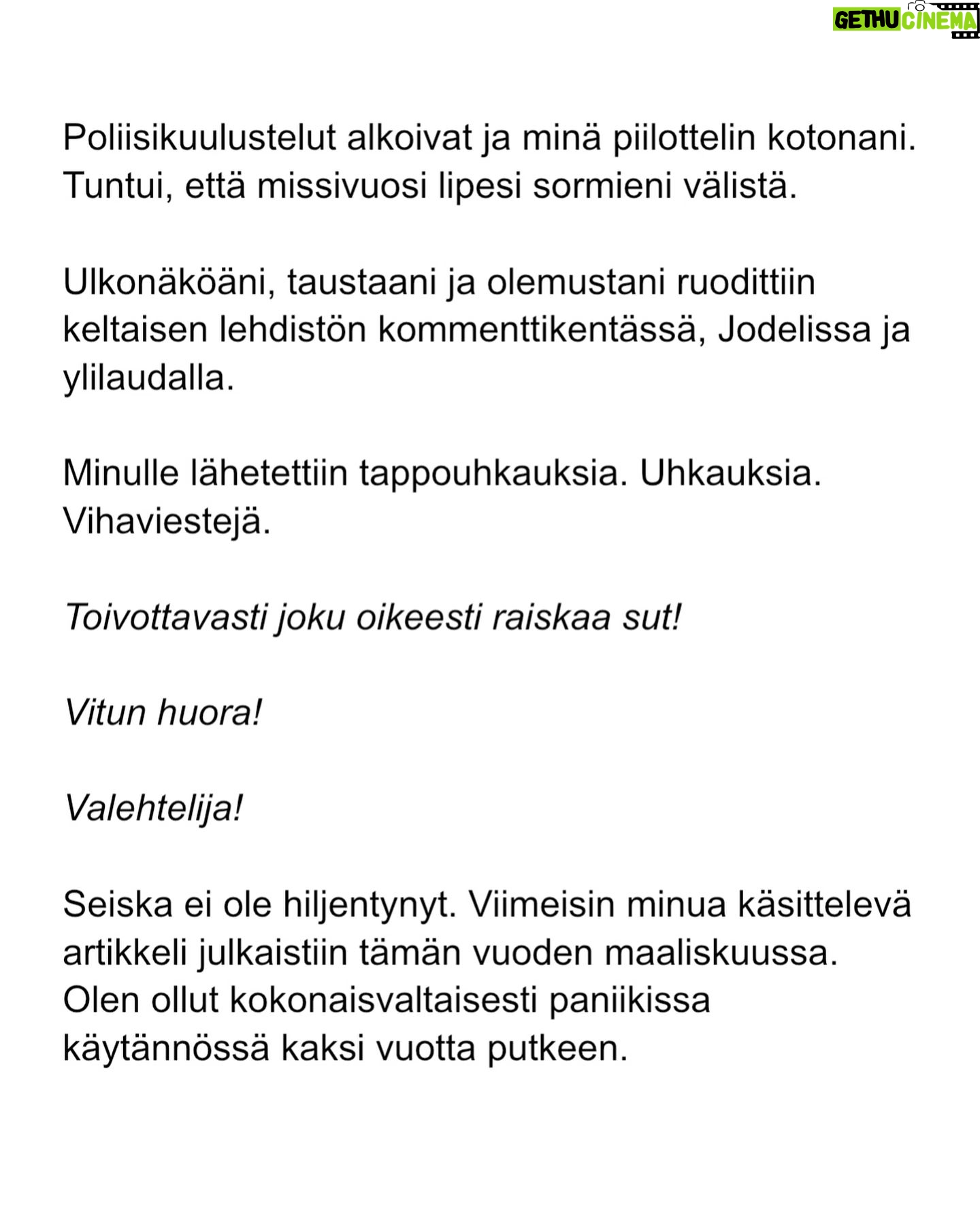 Maria Veitola - 24.4K Likes - Kesäkuussa äänestettiin voisiko ministerinä toimia mies, joka on kohdellut nuoria naisia sopimattomasti. Toistuvasti.
Elinkeinoministeri Wille Rydman sai eduskunnalta mandaatin jatkaa matkaansa politiikan huipulle.
Rydmanin kohteiksi joutuneilta naisilta ei ole pyytänyt anteeksi kukaan - ei Kokoomus, hallitus tai Rydman itse. Asiaa ei edes pahoiteltu. Se lakaistiin takaisin maton alle, missä se on viimeiset vuodet ollutkin.
Rydmanin käytöksestä Helsingin Sanomille kertoneet naiset ovat olleet poikkeuksellisen rohkeita -vain tullaakseen loukatuiksi, leimatuiksi ja häväistyiksi.
Toimittajana olen pohtinut sitä, miten tärkeä rooli journalismilla on yhteiskunnassa tapahtuvan vallan väärinkäytöksen paljastajana. Ilman kokemuksistaan kertovia rohkeita ihmisiä ei toimittajilla ole, mistä raportoida.
Samaan aikaan tuntuu todella väärältä, että jo valmiiksi hauraat ja hyväksikäytetyt ihmiset jäävät kaiken keskellä yksin ja joutuvat pelkäämään lisää. Miten totuuden paljastaminen tulee vaikuttamaan heidän elämäänsä?
Tässäkin tapauksessa pahin tapahtui.
Minusta sen, joka puhuu totta, ei pitäisi joutua pelkäämään.
Mieltäni vaivaa toistuvasti kysymys: Miten voisimme yhteiskuntana huolehtia näistä naisista ja muista häirinnän kohteista paremmin?