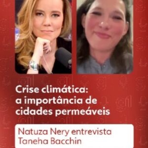Natuza Nery Instagram - 🎧 O Assunto - Os projetos urbanísticos que priorizam o concreto e acabam com áreas que suportam a água da chuva. 

Em conversa com Natuza Nery, a arquiteta e urbanista Taneha Bacchin fala sobre esse tipo investimento que geram desastres.

Você pode ouvir #OAssunto no #g1, no YouTube ou em sua plataforma de áudio preferida. #criseclimática #cidadesesponja #meioambiente