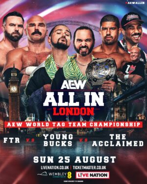 Nicholas Massie Instagram - #AEWAllInLondon
Sun, 8/25 LIVE on PPV!
@wembleystadium 

3-Way AEW World Tag Team Championship
Matthew & Nicholas Jackson (c) vs #FTR vs #TheAcclaimed

With the crowd chanting “Let them Fight,” It is Official for AEW: All In London!
@mattjackson13 & @nickjacksonyb vs @daxharwood & @cashwheelerftr vs @bestwrestleralive & @bowens_official!