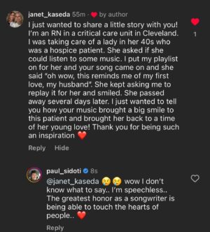 Paul Sidoti Instagram - Thank you all for the overwhelming response to The First Time I Fell In Love.. I’m truly humbled, you have no idea.. But this one really hit me hard.. My thoughts and prayers to her family and wherever she is in that beautiful Heaven.. ❤️🙏🏻😭💔 and how ironic it came from someone named Janet.. my beloved mother who passed away 12 years ago.. 🥹
