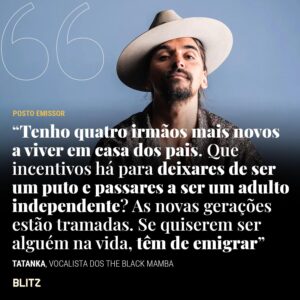 Pedro Tatanka Instagram - Em entrevista no Posto Emissor, Tatanka, vocalista dos The Black Mamba, abordou os desafios que se colocam aos jovens portugueses. Recorrendo à sua experiência, afirma: “Eu tenho quatro irmãos mais novos, de 24, 22, 18 e 16 anos. Com a idade [dos mais velhos], eu já não vivia em casa dos meus pais. Como é que eles podem sair? Se quiser ser alguém na vida, esta geração tem de emigrar”, lamenta.

Ouça o episódio do podcast da @blitz_pt na íntegra nas plataformas habituais e através do link na bio do @jornalexpresso.

📷 @ritacarmo_photography

#podcast #postoemissor #blitz #tatanka #theblackmamba #habitação #independência #casas #imobiliário #emigração