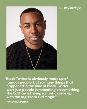 Prentice Penny Instagram - You’ve probably heard or read these phrases somewhere: “Oscars So White,” “Me Too,” “Say Her Name,” “Black Girl Magic,” “Black Lives Matter.” They’ve all become part of the national lexicon. What you may not know, or have forgotten, is that they originated on an area of social media that included smart, informed reactions from Black celebrities, authors, journalists and just about anyone with a voice. It was called Black Twitter.

Now that Twitter is called X and has lost its luster (plus many of its users), former “Insecure” showrunner Prentice Penny and Wired writer Jason Parham have teamed up as executive producers to document those times in Hulu’s three-part docuseries “Black Twitter: A People’s History.” Like a time capsule of sorts, the series looks back at what it meant to those coining phrases and having discussions in 140 characters or less. For Penny, it’s the first project in a deal with Hulu’s Onyx Collective brand, and a whole new direction for him.

“It was really wanting something, a few things,” Penny says: “One, it was me wanting whatever I did next not to be compared to ‘Insecure.’ I felt I had just done something really special and kind of hit a peak of a mountain, and I didn’t want whatever I did next to actually be like, ‘Oh, well, that’s not “Insecure.”’ And I also wanted to break creatively. I’ve been doing scripted television, specifically in the half-hour space, since [2004]. So I’d been doing it at that point for 17 years. And I want to be scared again. And that’s how ‘Insecure’ made me feel. It made me feel creatively inspired again. And I wanted whatever I did next to come from that place.”

@the_a_prentice sat down with #TheEnvelope. Read the full interview at latimes.com/awards

📸 @msayles / Disney

#BlackTwitter #Television #Docs #oscarssowhite #metoo #sayhername #blackgirlmagic