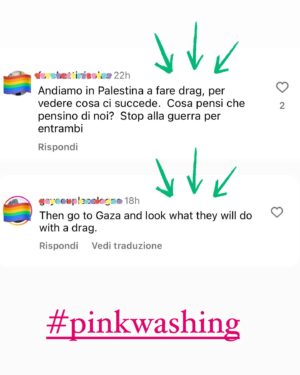 Priscilla Drag Instagram - Sono gay, sono una drag queen e sono per la Palestina libera e la Pace. 🇵🇸🏳️‍🌈

Molte persone della comunità LGBTQIA  di tutto il mondo si stanno facendo strumentalizzare e sono vittime e promotrici del PINKWASHING.

Il PINKWASHING è una strategia di propaganda del governo israeliano che sfrutta cinicamente i diritti della comunità LGBTQIA  per promuovere un’immagine progressista ed inclusiva del proprio paese/governo e distrarre dall’occupazione e dalla politica oppressiva di apartheid verso il popolo palestinese. 

L’obiettivo del PINKWASHING è quello di diffondere un’immagine gay friendly di Israele ed utilizzare stereotipi razzisti per screditare il popolo palestinese.

Sfruttare quindi le identità LGBTQIA  come distrazione dai crimini contro l’umanità che Israele sta commettendo. 

Il PINKWASHING non ha nulla a che fare con i diritti della comunità LGBTQIA , ma ha il solo obiettivo di sfruttarli per fomentare islamofobia ed arabofobia, per screditare la resistenza palestinese e giustificare l’occupazione della Palestina.

Il punto è: potrei vivere liberamente la mia omosessualità in Palestina? NO! 
Potrei esibirmi liberamente come drag queen in Palestina? FORSE NO!

E questo dovrebbe giustificare il genocidio del popolo palestinese? NO NO NO NO NO 

Fonte @queensforpalestine 
#freepalestine 
#stopbombinggaza
#ceasfirenow 
#stoppinkwashing 
#pinkwashing 
@apriteilcervello