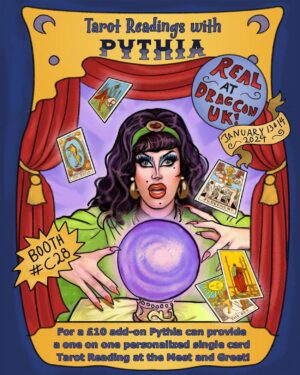 Pythia Instagram - Come one come all, in a world of mystery and wonder under Denim and I’s big top at @rupaulsdragcon! 🎪🎡🤡🧜🏼‍♀️ Meet us in our freakiest specimen looks, from real life mermaids, to the hairiest clowns on earth, and more 👀 with any merch purchase per queen! I’m also offering personalized one on one tarot readings for an extra £10!!! Cash or PayPal only! Come by our tent (booth #C28) all weekend and see what your future has in store for you! 🔮✨🌙 

Saturday January 13th:
DENIM AND PYTHIA ALL DAY @ BOOTH #C28
8:45AM- Ribbon Cutting ceremony
10:30AM - Queens Walk

Sunday January 14th:
DENIM AND PYTHIA ALL DAY @ BOOTH #C28
12:20 - Main stage performance with @denimjustdenim 

Monday January 15th:
Canada’s Drag Race DragCon closing party at @heavenlgbtclub
