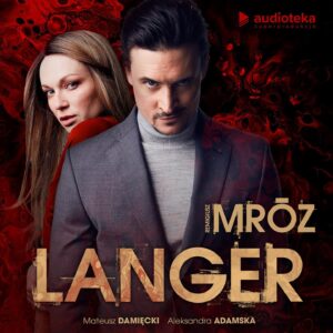 Remigiusz Mróz Instagram - Z subtelnym poślizgiem, ale jest – oto Langer w wersji audio! Od dziś dostępny w apce Audioteki.

A do głównych ról swego głosu uprzejmi byli użyczyć:
– Mateusz Damięcki jako ten, którego nazwiska się nie wymawia,
– Ola Adamska jako Nina Pokora,
– Karolina Gorczyca jako Karolina Siarkowska,
– Piotr Stramowski jako Olgierd Paderborn.

Plus Kornelia Strzelecka i Andrzej Grabowski jako jajko niespodzianka.

Miłego odsłuchu!
