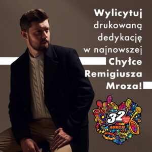Remigiusz Mróz Instagram - Chcesz, żeby kolejna Chyłka była zadedykowana właśnie Tobie?

Oto okazja, by wylicytować pełnoprawną, drukowaną dedykację, którą zobaczą miliony Czytelników! (No dobra, setki tysięcy – ale jeśli każdy pokaże kilku osobom, uzbierają się i miliony).

https://allegro.pl/oferta/remigiusz-mroz-dla-wosp-imienna-dedykacja-drukowana-w-nowej-ksiazce-15014926615

Zachęcam, polecam, pozdrawiam.