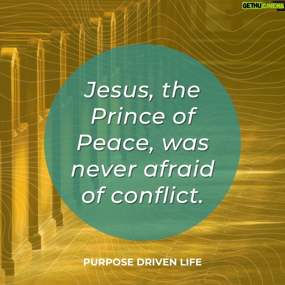 Rick Warren - 3K Likes - Running from a problem, pretending it doesn’t exist, or being afraid to talk about it is actually cowardice. Jesus, the Prince of Peace, was never afraid of conflict. On occasion he provoked it for the good of everyone. Sometimes we need to avoid conflict, sometimes we need to create it, and sometimes we need to resolve it. That’s why we must pray for the Holy Spirit’s continual guidance.
Learn More: http://purposedriven.com
#PurposeDrivenLife