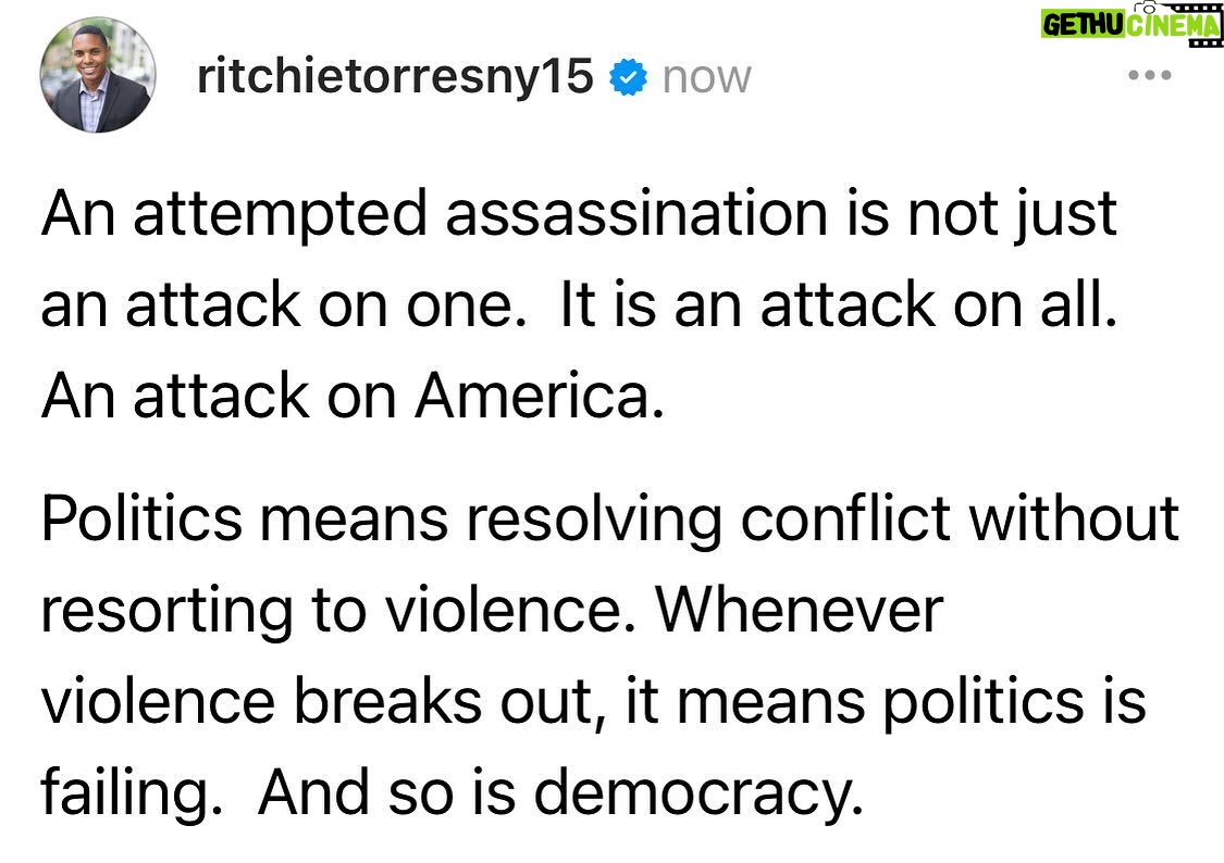 Ritchie Torres - 3K Likes - An attempted assassination is not just an attack on one. It is an attack on all. An attack on America.
Politics means resolving conflict without resorting to violence. Whenever violence breaks out, it means politics is failing. And so is democracy.