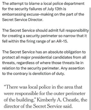 Ritchie Torres Instagram - The attempt to scapegoat a rural police department for the security failures of July 13th is embarrassing excuse-making on the part of the Secret Service Director. 

The Secret Service should admit full responsibility for creating a security perimeter so narrow that it fell within the firing range of an AR-15.

The Secret Service has a categorical duty to protect all major presidential candidates from all threats, regardless of where those threats lie in relation to the security perimeter. 

The Secret Service’s core mission of protecting a presidential candidate cannot be outsourced to a local rural police department simply by creating a narrow security perimeter.